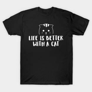 Life is Better with a Cat - White T-Shirt